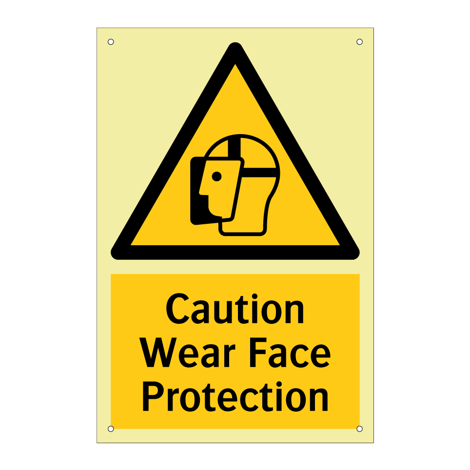 Caution Wear Face Protection