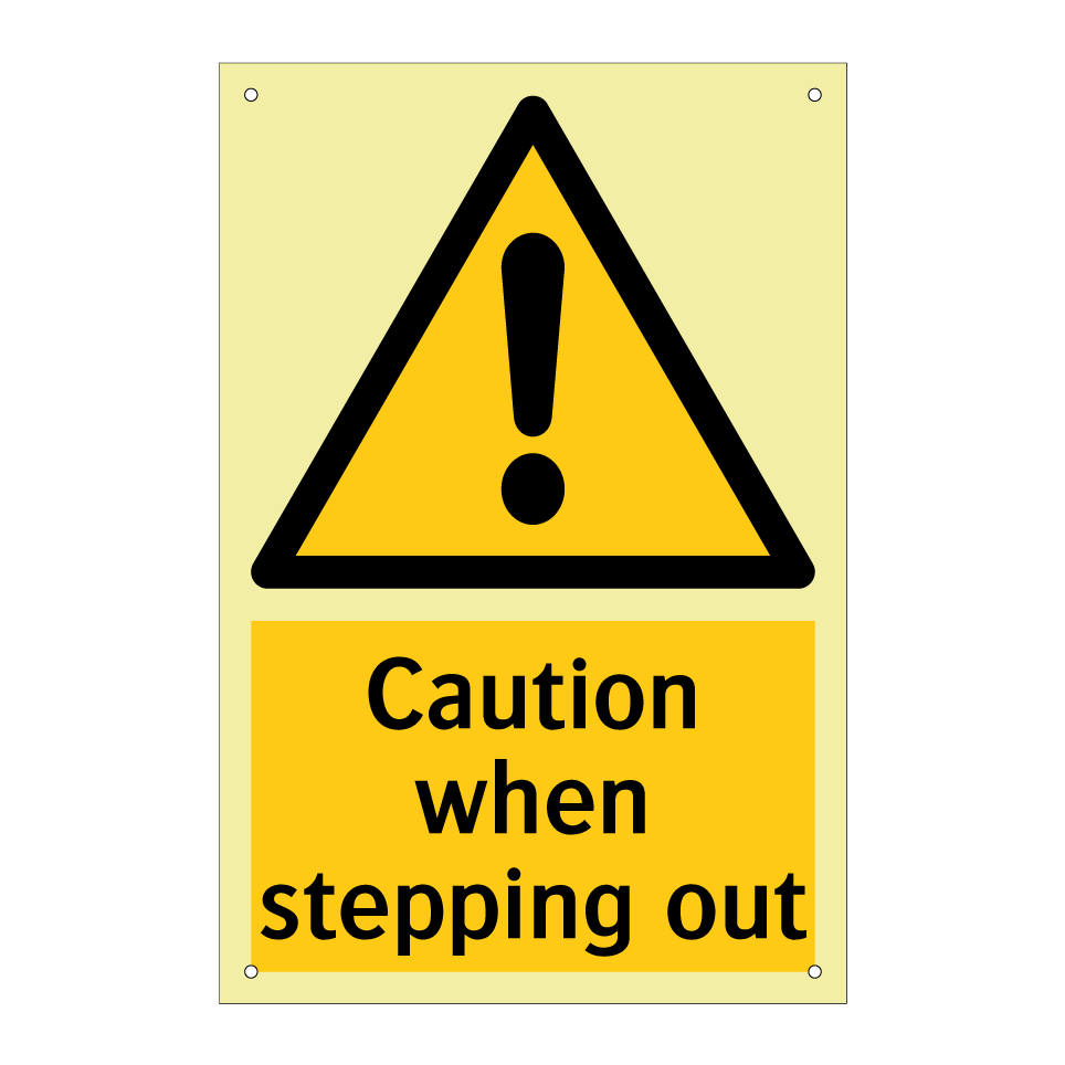 Caution when stepping out
