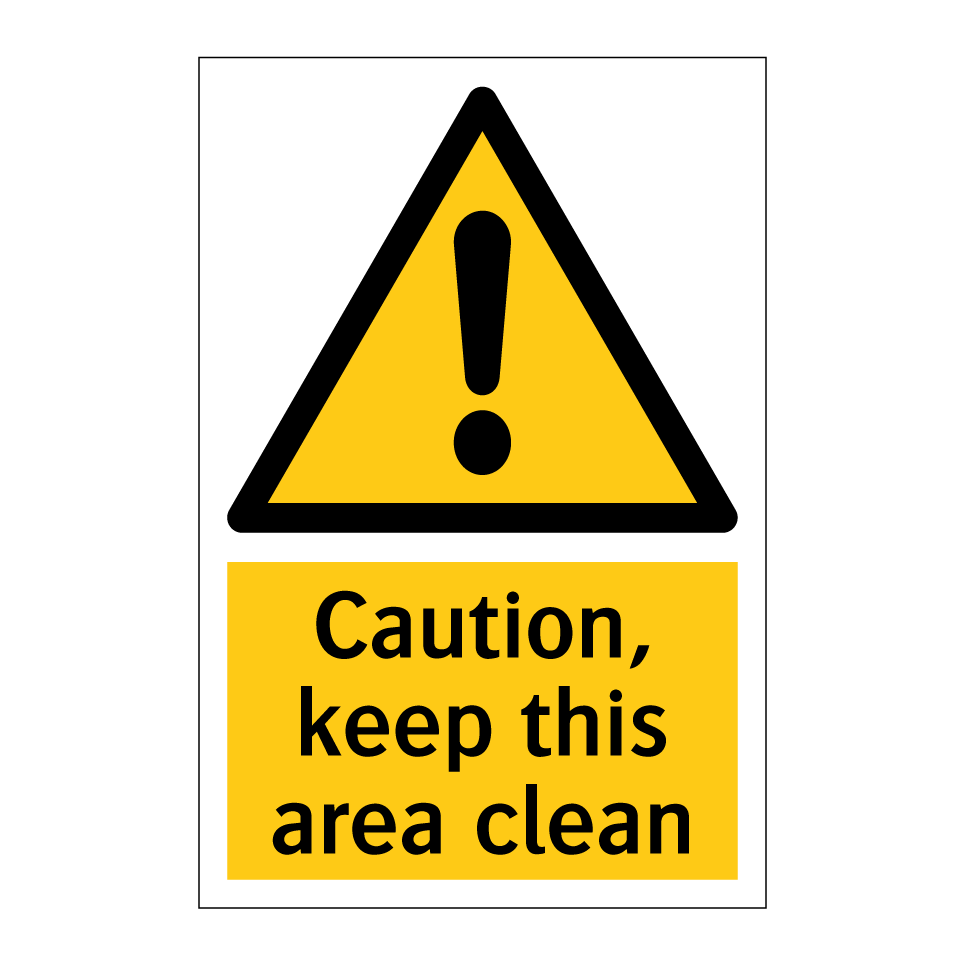 Caution, keep this area clean