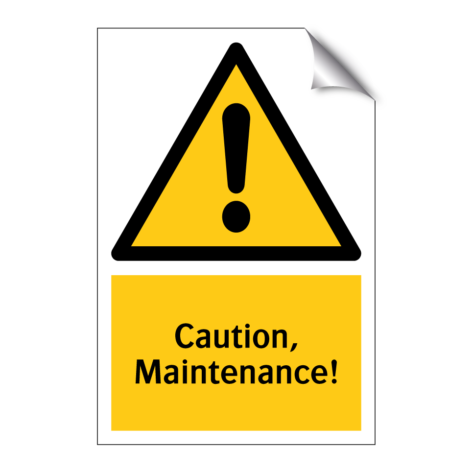 Caution, Maintenance!
