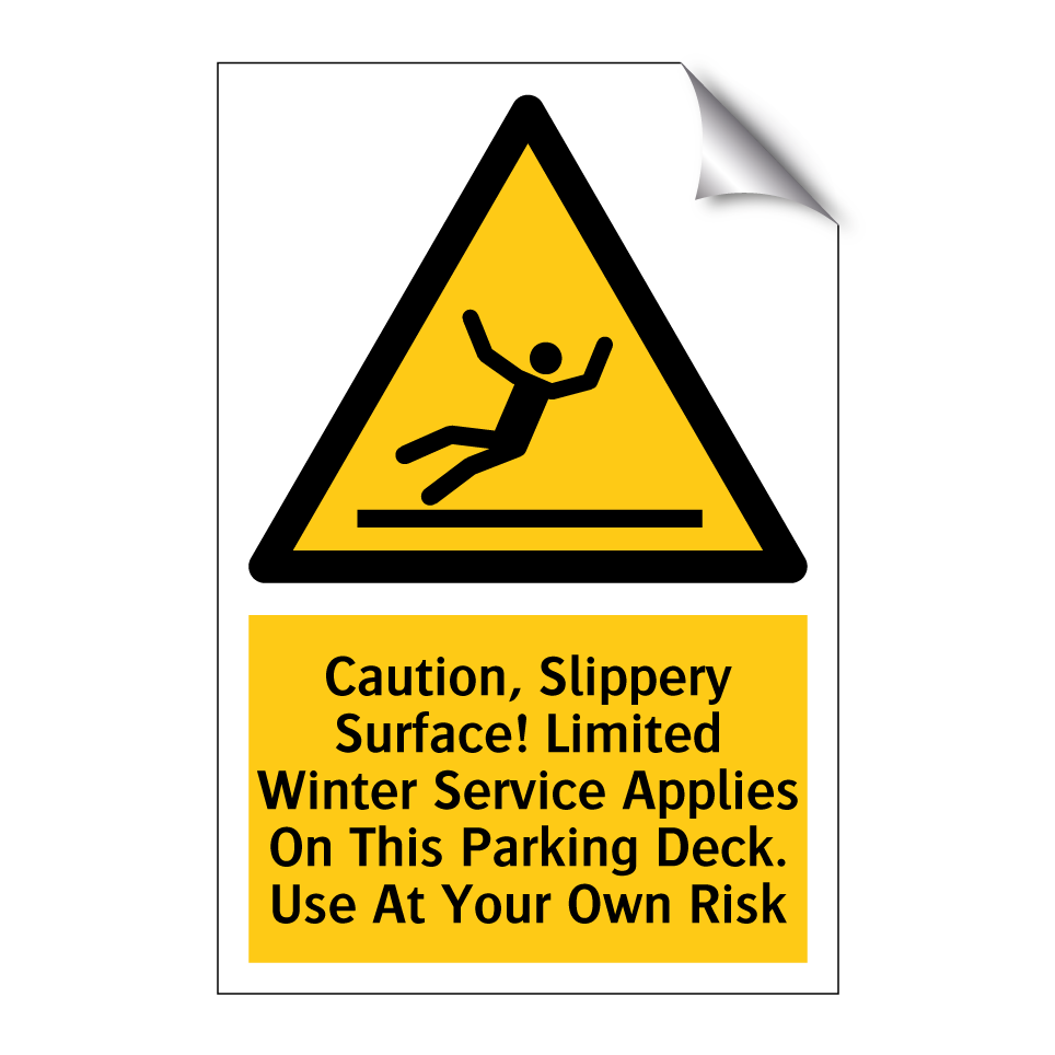 Caution, Slippery Surface! Limited Winter Service Applies On This Parking Deck. Use At Your Own Risk