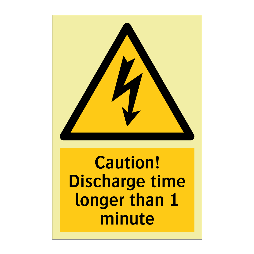 Caution! Discharge time longer than 1 minute