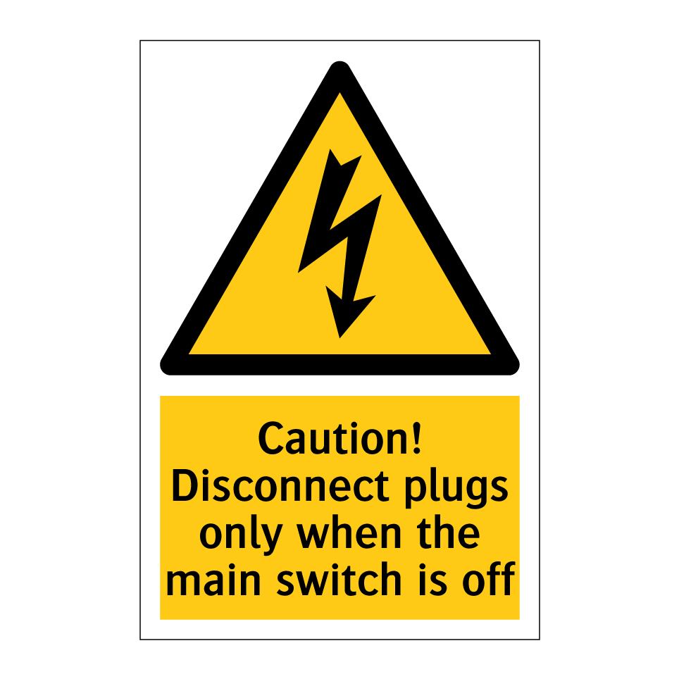 Caution! Disconnect plugs only when the main switch is off