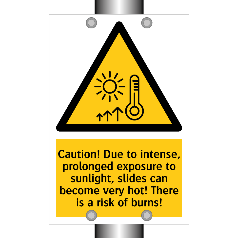 Caution! Due to intense, prolonged exposure to sunlight, slides can become very hot! There is a risk of burns!