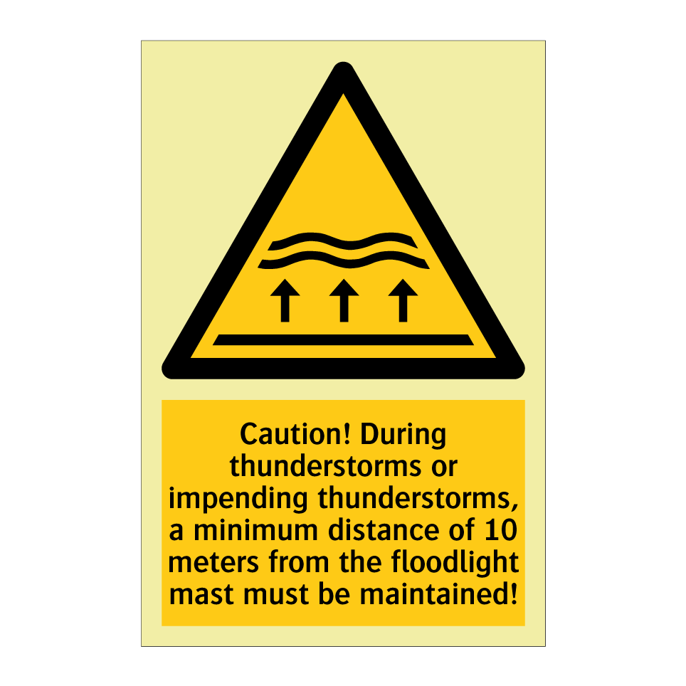 Caution! During thunderstorms or impending thunderstorms, a minimum distance of 10 meters from the floodlight mast must be maintained!