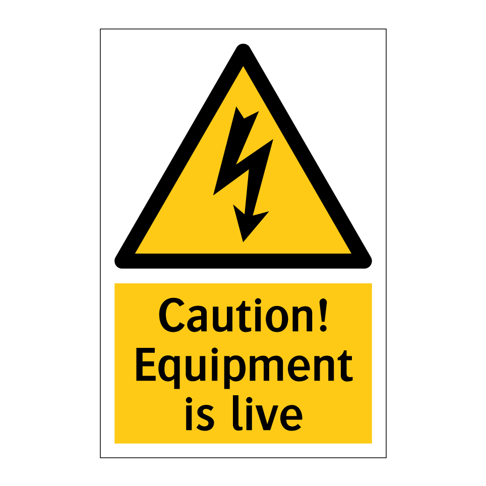 Caution! Equipment is live