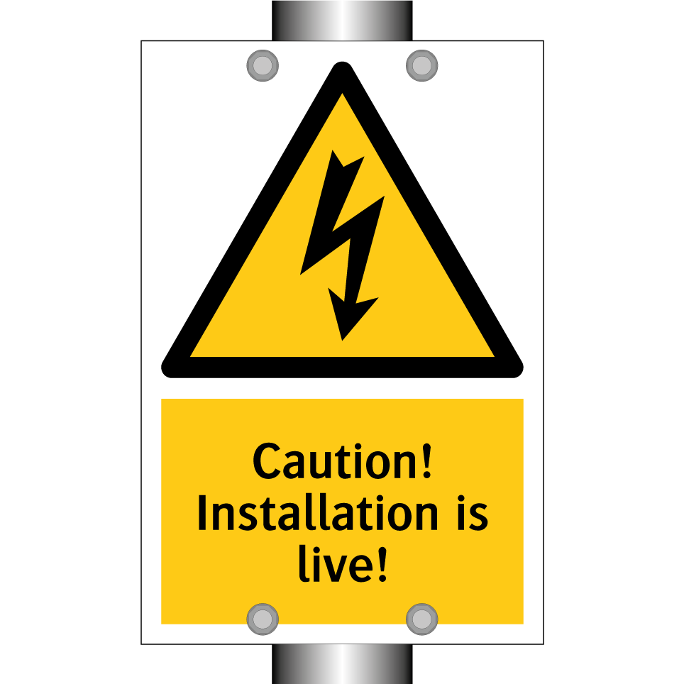 Caution! Installation is live!