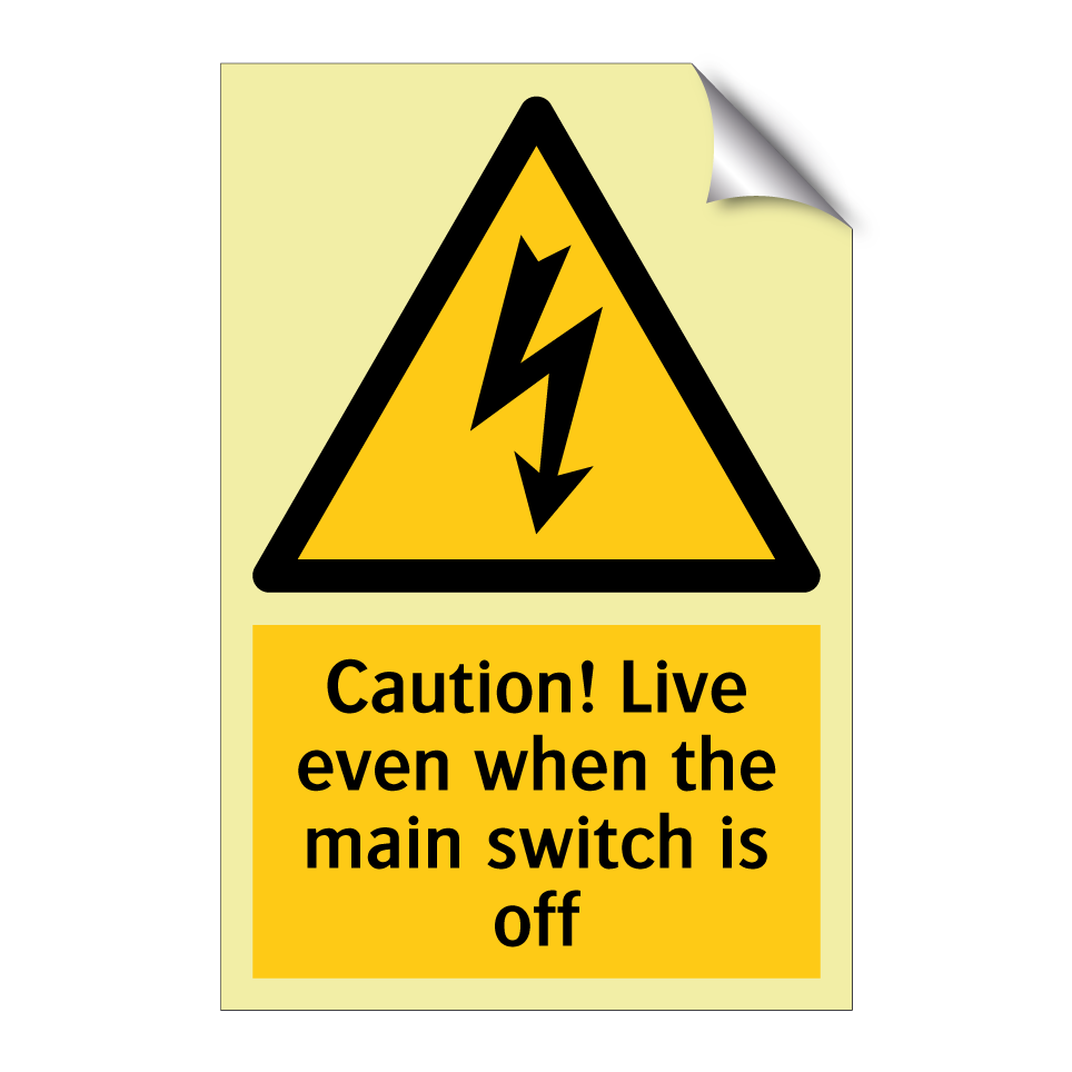 Caution! Live even when the main switch is off