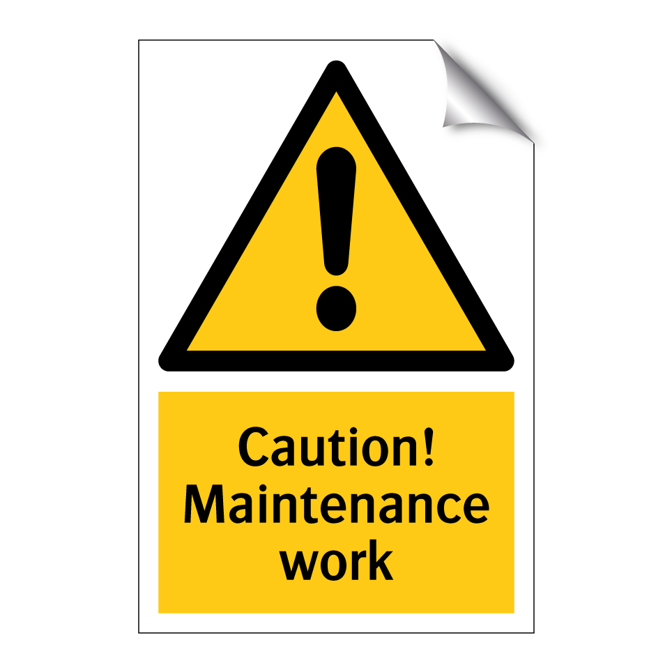 Caution! Maintenance work