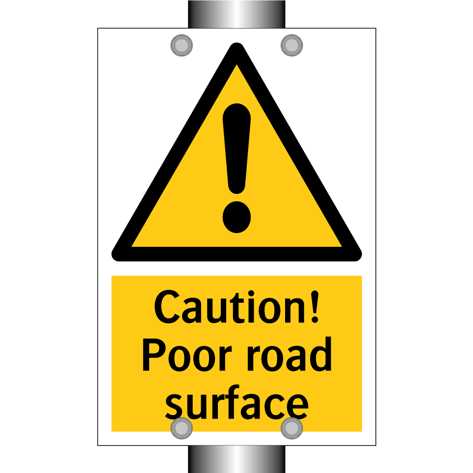 Caution! Poor road surface