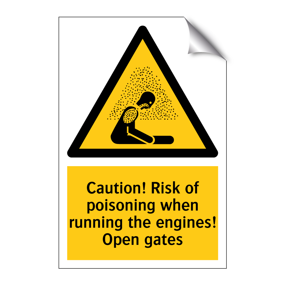 Caution! Risk of poisoning when running the engines! Open gates