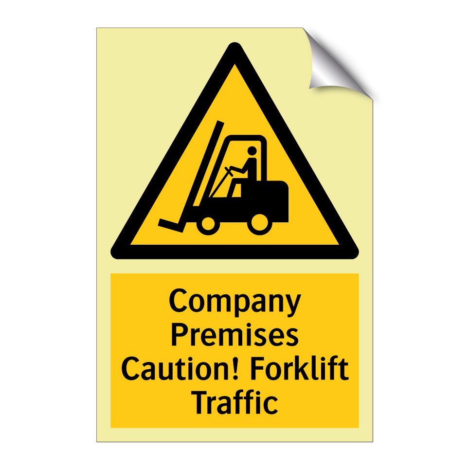 Company Premises Caution! Forklift Traffic