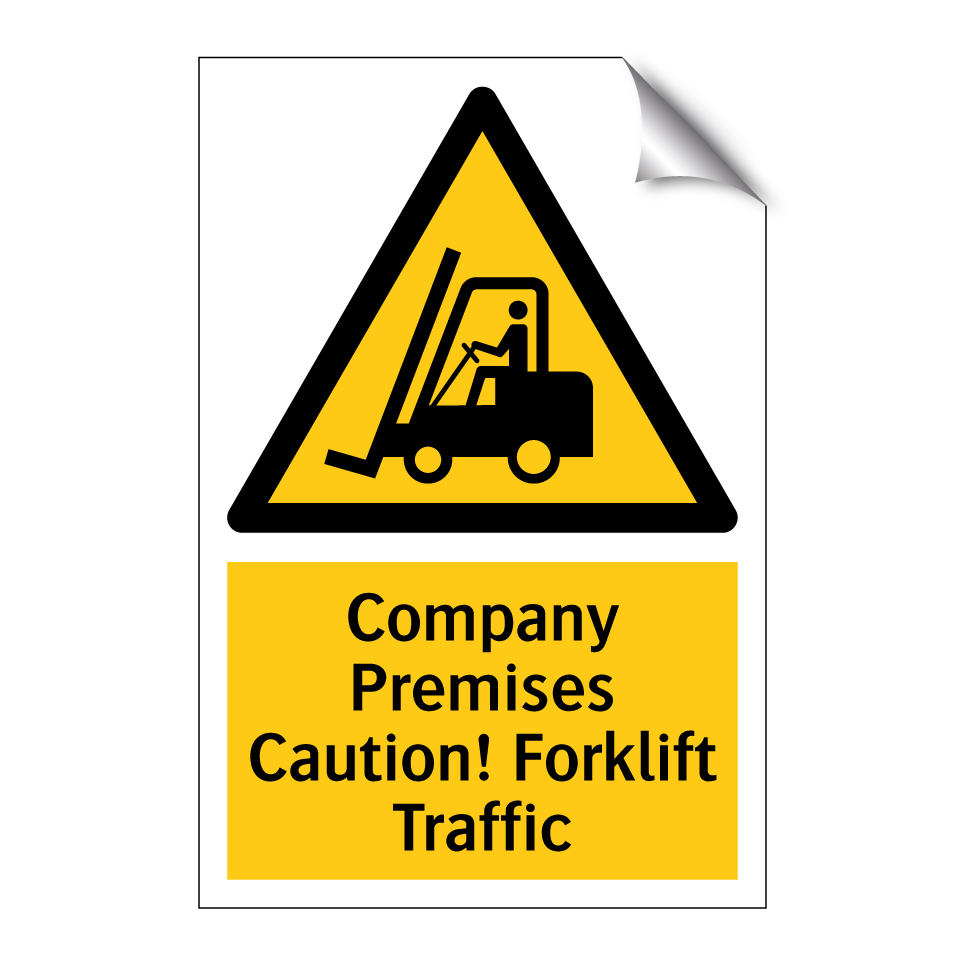 Company Premises Caution! Forklift Traffic