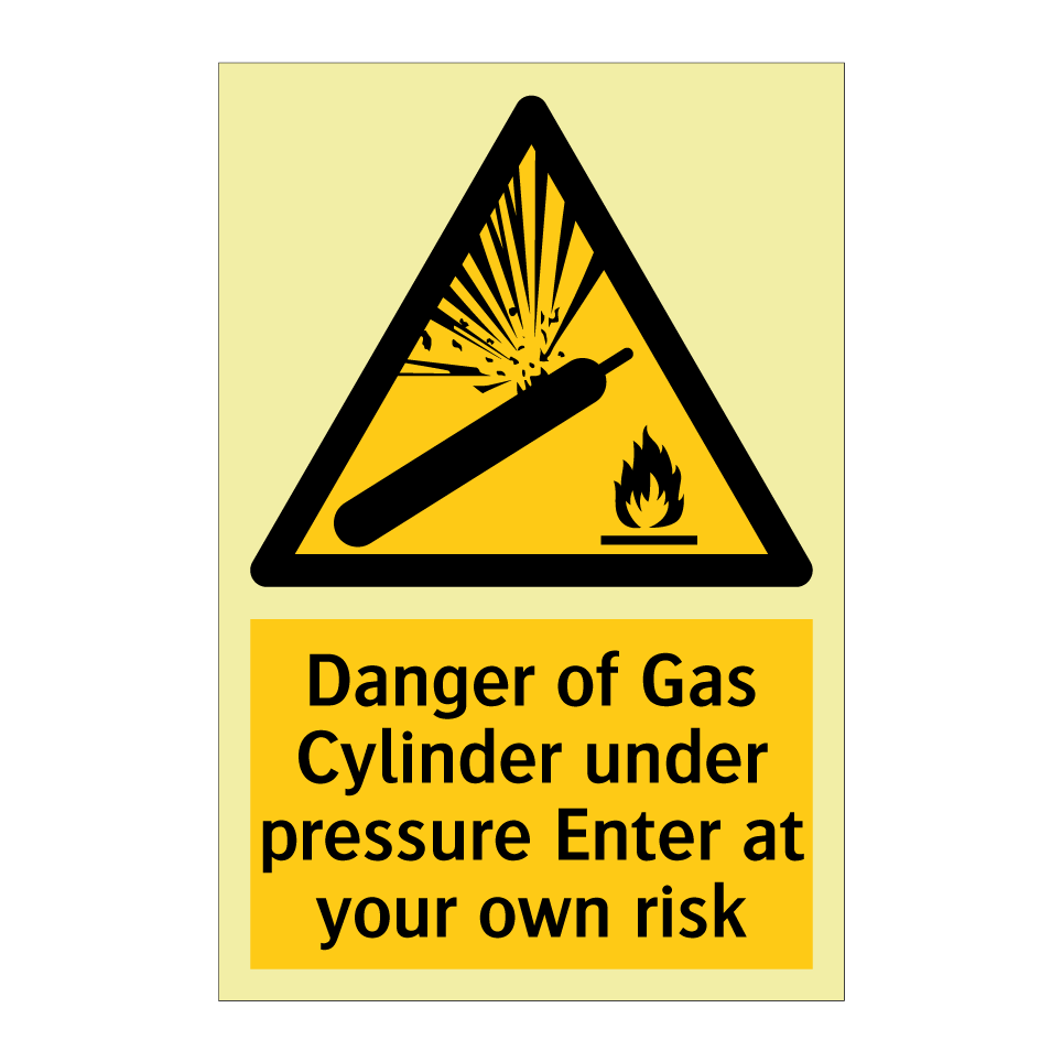 Danger of Gas Cylinder under pressure Enter at your own risk