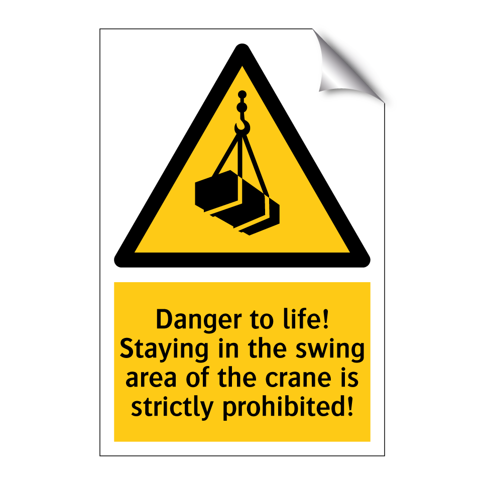 Danger to life! Staying in the swing area of the crane is strictly prohibited!
