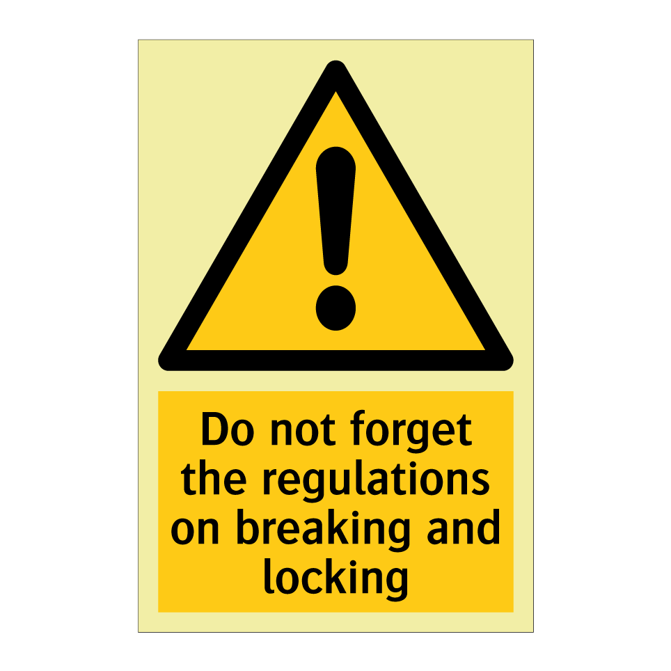 Do not forget the regulations on breaking and locking