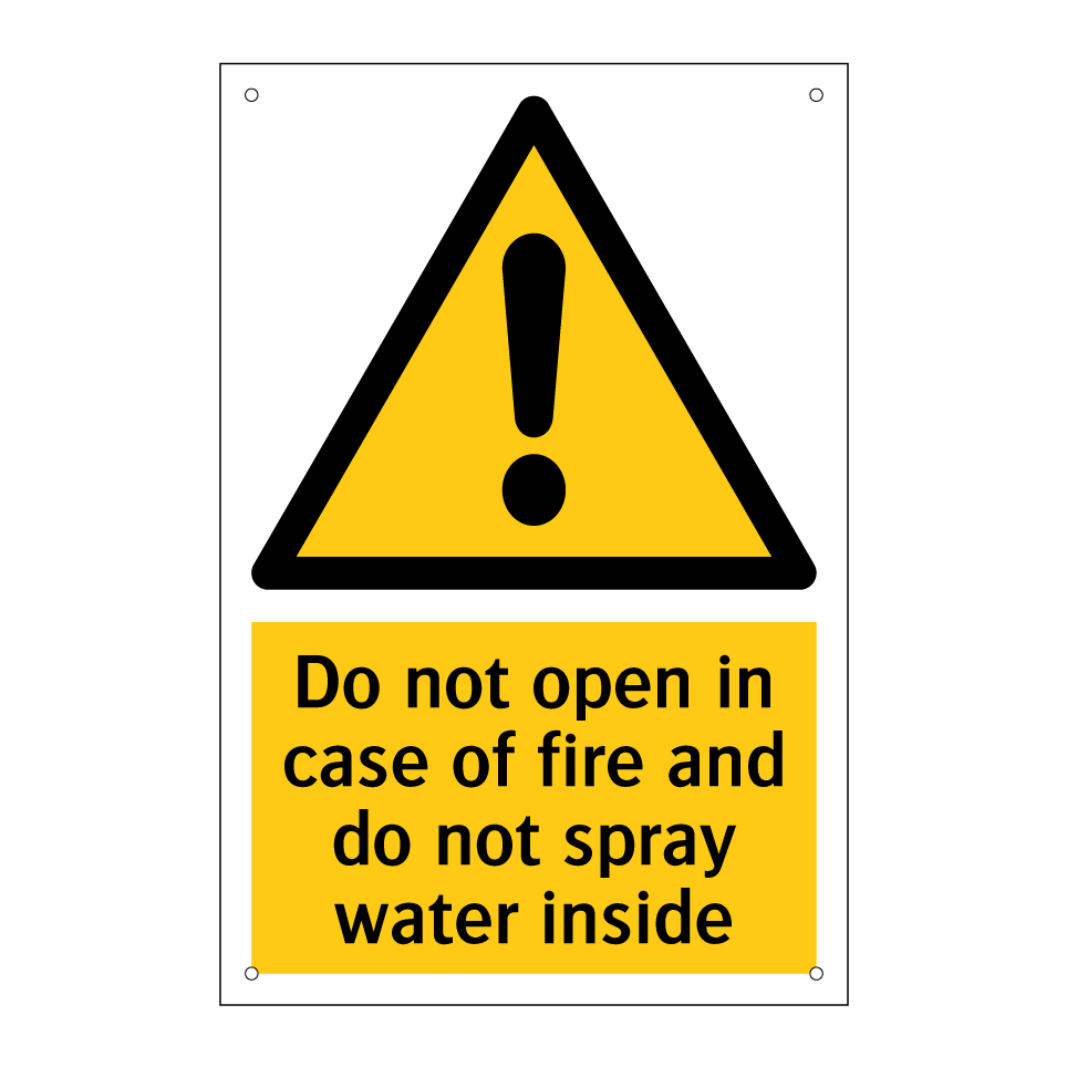 Do not open in case of fire and do not spray water inside