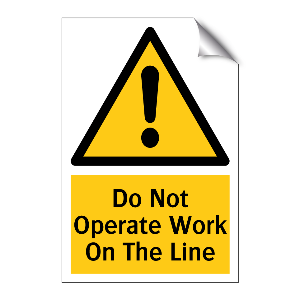 Do Not Operate Work On The Line