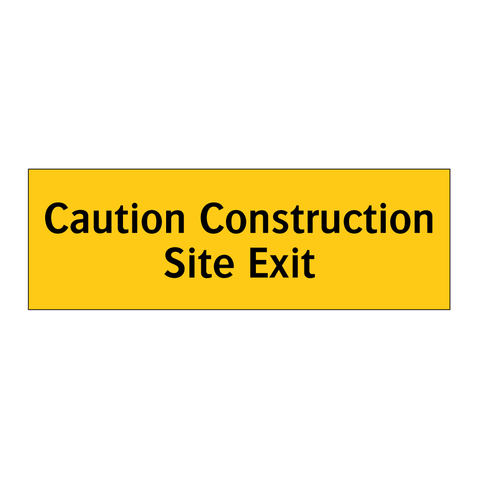 Caution Construction Site Exit