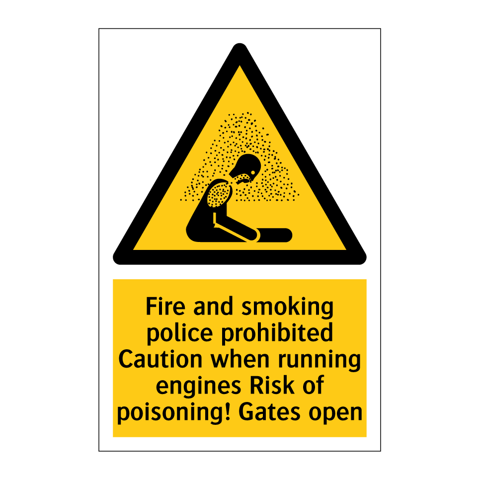 Fire and smoking police prohibited Caution when running engines Risk of poisoning! Gates open