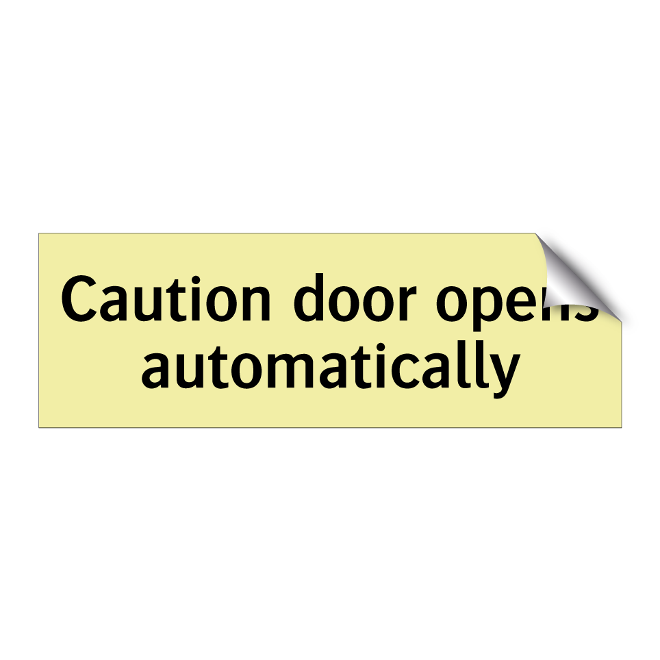 Caution door opens automatically