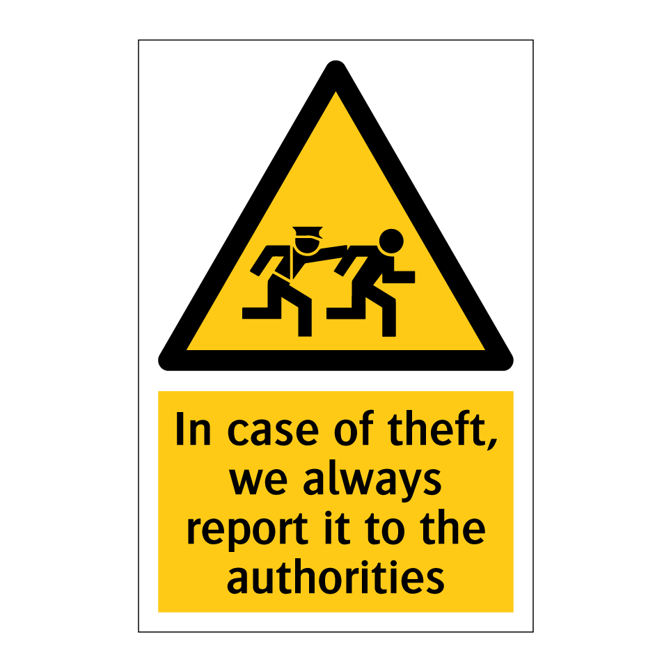 In case of theft, we always report it to the authorities