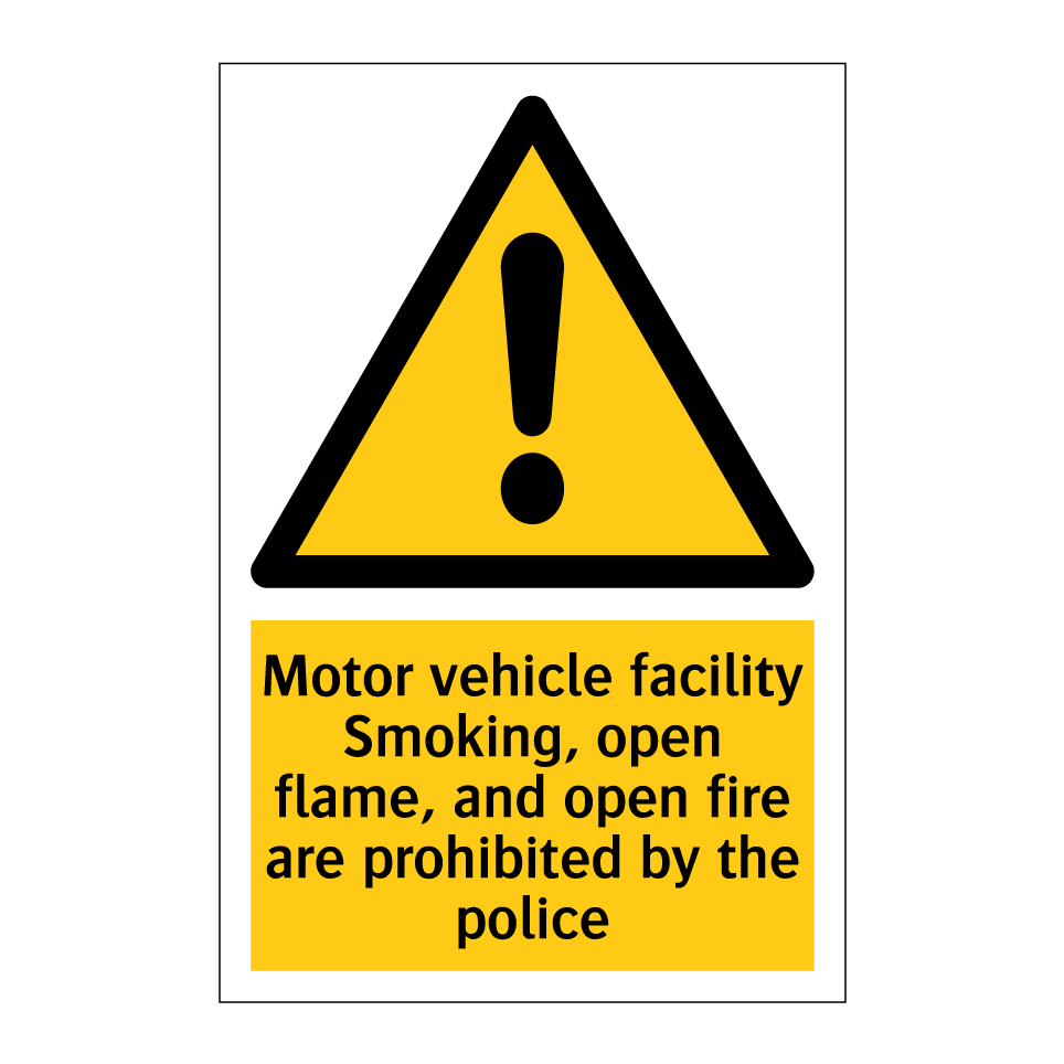 Motor vehicle facility Smoking, open flame, and open fire are prohibited by the police