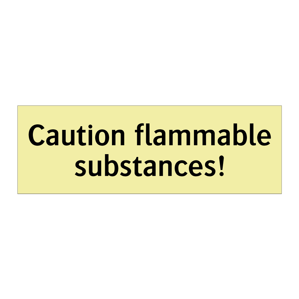 Caution flammable substances!