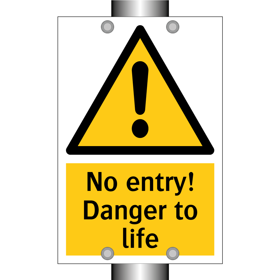 No entry! Danger to life