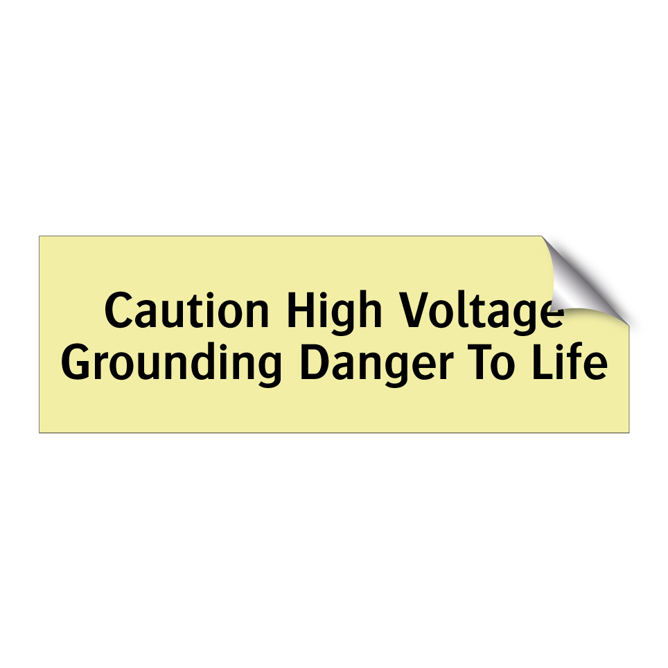Caution High Voltage Grounding Danger To Life
