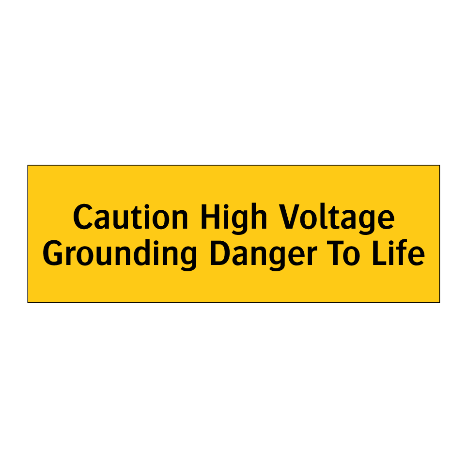 Caution High Voltage Grounding Danger To Life