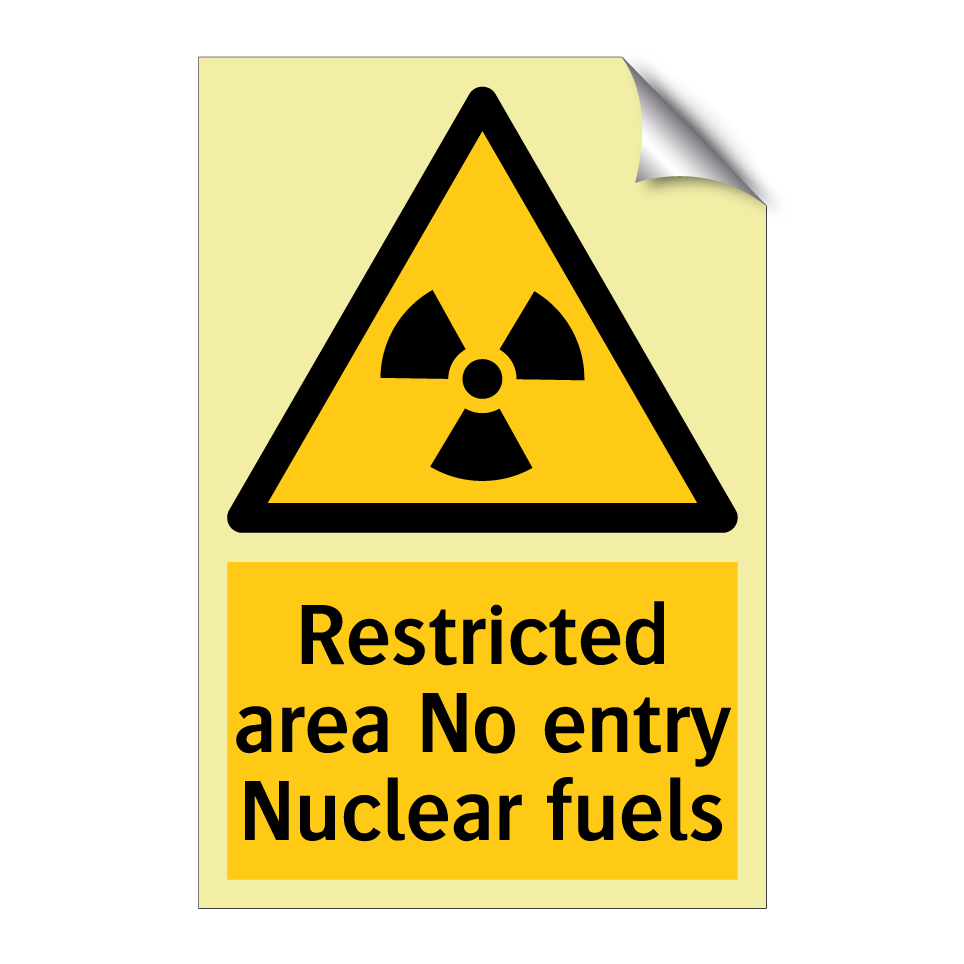 Restricted area No entry Nuclear fuels
