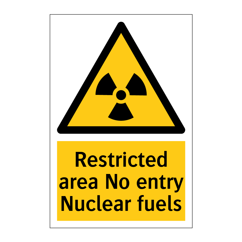 Restricted area No entry Nuclear fuels