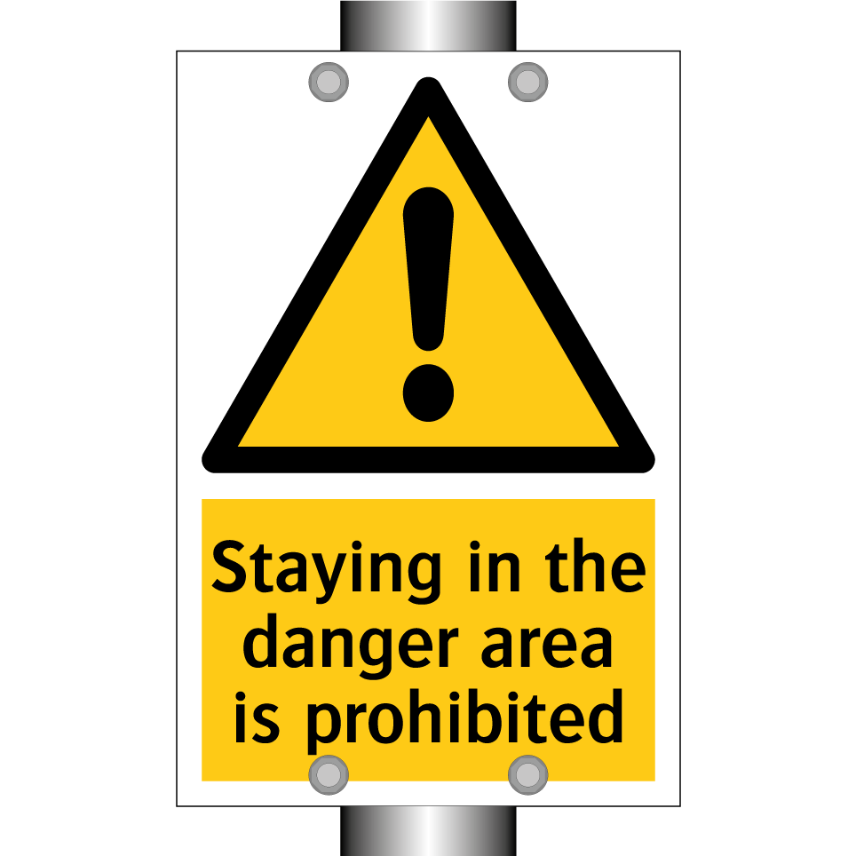 Staying in the danger area is prohibited