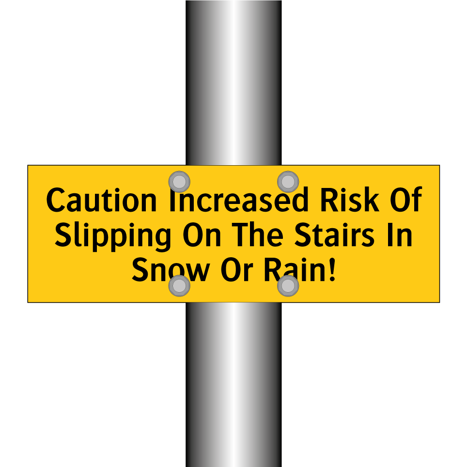 Caution Increased Risk Of Slipping On The Stairs In Snow Or Rain!