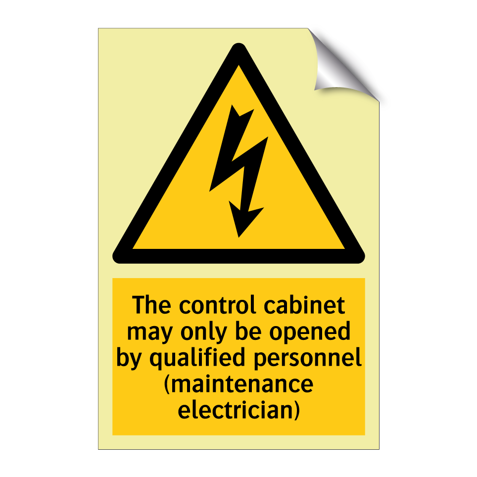 The control cabinet may only be opened by qualified personnel (maintenance electrician)