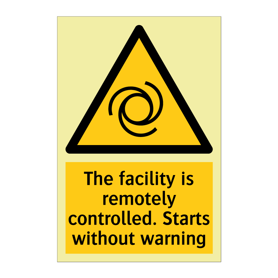 The facility is remotely controlled. Starts without warning