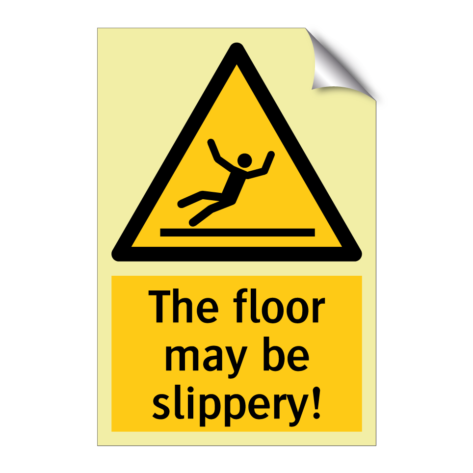 The floor may be slippery!