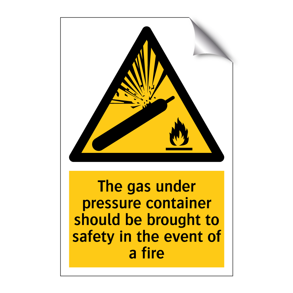 The gas under pressure container should be brought to safety in the event of a fire