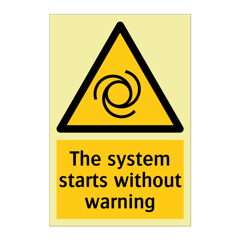 The system starts without warning