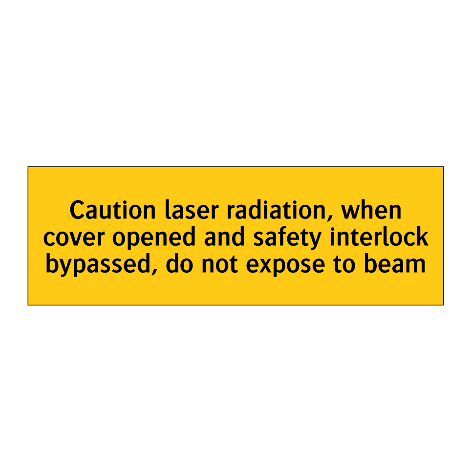 Caution laser radiation, when cover opened and safety interlock bypassed, do not expose to beam
