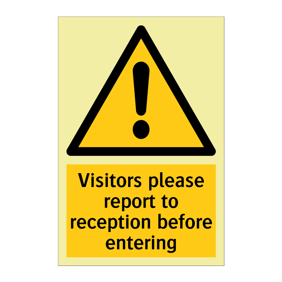 Visitors please report to reception before entering
