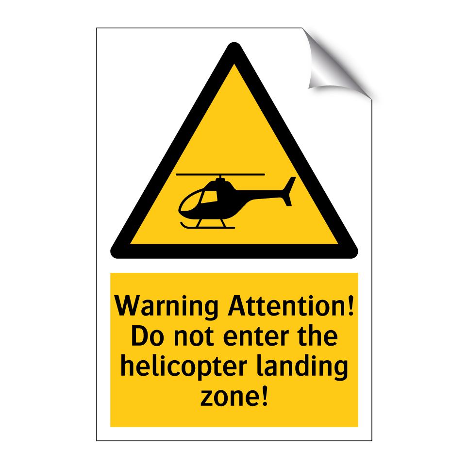 Warning Attention! Do not enter the helicopter landing zone!