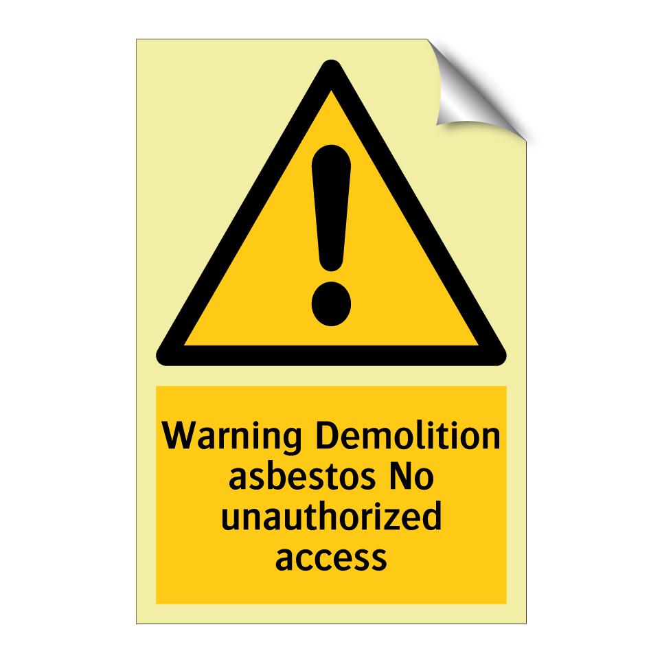 Warning Demolition asbestos No unauthorized access