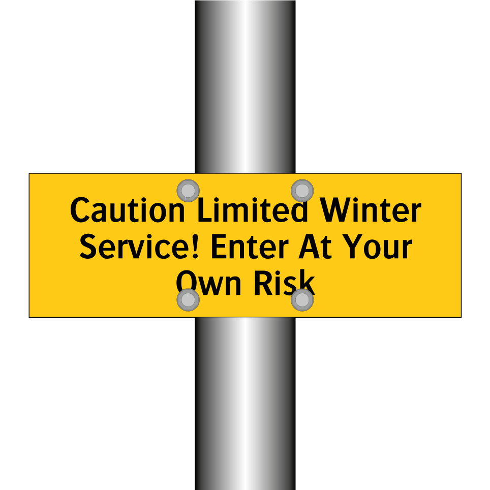 Caution Limited Winter Service! Enter At Your Own Risk