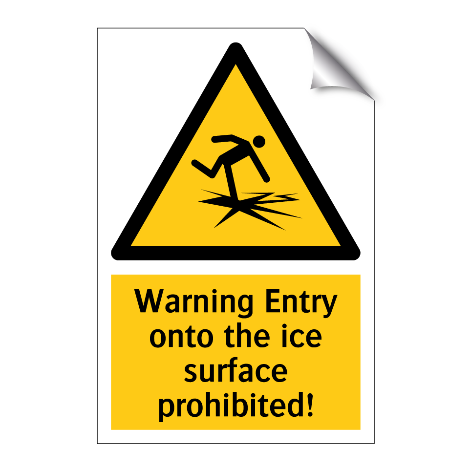 Warning Entry onto the ice surface prohibited!