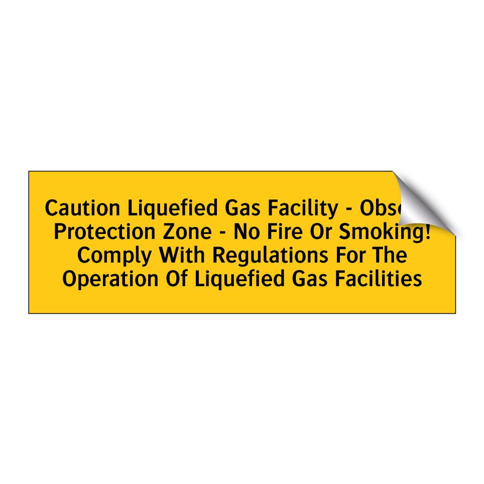 Caution Liquefied Gas Facility - Observe Protection Zone - No Fire Or Smoking! Comply With Regulations For The Operation Of Liquefied Gas Facilities