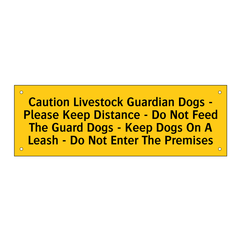 Caution Livestock Guardian Dogs - Please Keep Distance - Do Not Feed The Guard Dogs - Keep Dogs On A Leash - Do Not Enter The Premises