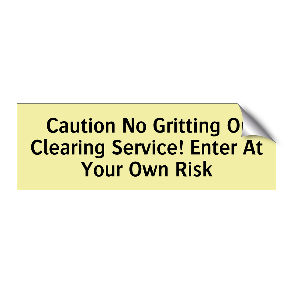 Caution No Gritting Or Clearing Service! Enter At Your Own Risk