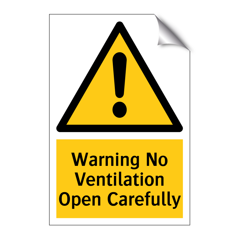 Warning No Ventilation Open Carefully